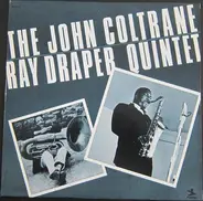 John Coltrane , The Ray Draper Quintet - The John Coltrane / Ray Draper Quintet