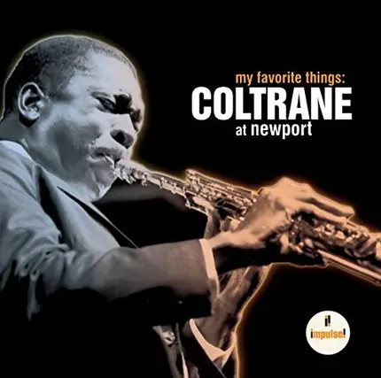 John Coltrane - My Favourite Things: Coltrane At Newport