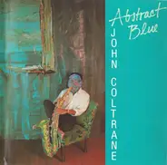 John Coltrane - Abstract Blue