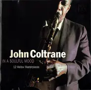 John Coltrane - In A Soulful Mood (12 Mellow Masterpieces)