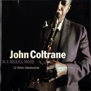 CD - John Coltrane - In A Soulful Mood (12 Mellow Masterpieces)