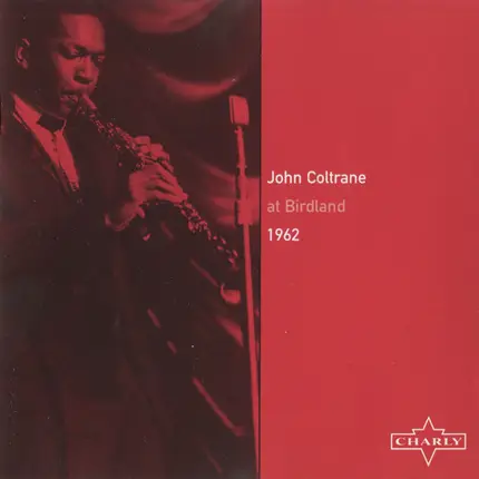 John Coltrane - Live At Birdland 1962