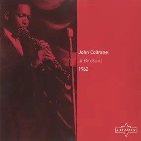 John Coltrane - Live At Birdland 1962