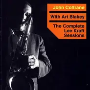 John Coltrane With Art Blakey - The Complete Lee Kraft Sessions