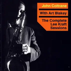 John Coltrane - The Complete Lee Kraft Sessions