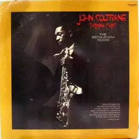 John Coltrane - Turning Point - The Bethlehem Years