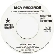 7inch Vinyl Single - John Conlee - I Don't Remember Loving You