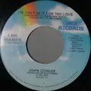7inch Vinyl Single - John Conlee - I'm Only In It For The Love / Lay Down Sally