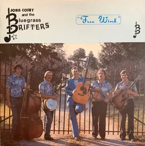 John Cosby And The Bluegrass Drifters - Free Wind