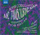 CD - John Corigliano , JoAnn Falletta , Hila Plitmann , Buffalo Philharmonic Orchestra - Mr. Tambourine Man: Seven Poems Of Bob Dylan / Three Hallucinations - Still Sealed