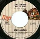 7inch Vinyl Single - John Cougar Mellencamp - Ain't Even Done With The Night