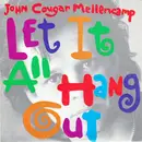 7inch Vinyl Single - John Cougar Mellencamp - Let It All Hang Out