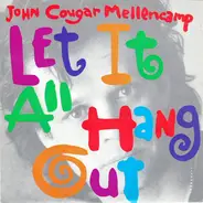 John Cougar Mellencamp - Let It All Hang Out