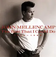 John Cougar Mellencamp - The Best That I Could Do 1978-1988