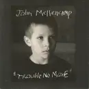 CD - John Cougar Mellencamp - Trouble No More