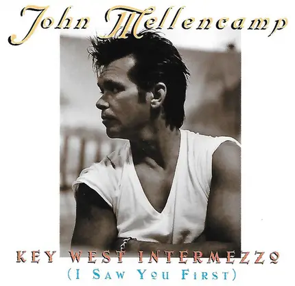 John Cougar Mellencamp - Key West Intermezzo (I Saw You First)