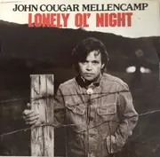 7inch Vinyl Single - John Cougar Mellencamp - Lonely Ol' Night - 72