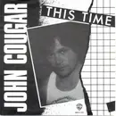 7inch Vinyl Single - John Cougar Mellencamp - This Time