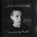 CD - John Cougar Mellencamp - Trouble No More