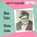 7inch Vinyl Single - John D. Loudermilk - Blue Train / Mister Jones