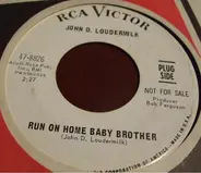 John D. Loudermilk - Run On Home Baby Brother / Silver Cloud Talkin' Blues