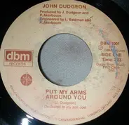 John Dudgeon - Put My Arms Around You