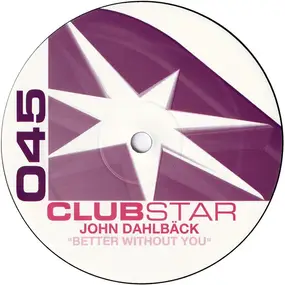 John Dahlback - BETTER WITHOUT YOU