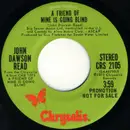 7inch Vinyl Single - John Dawson Read - A Friend Of Mine Is Going Blind