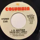 7inch Vinyl Single - John David Souther - You're Only Lonely