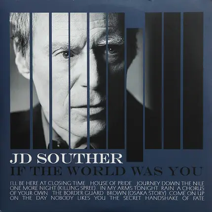 J.D. Souther - If the World Was You