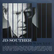 J. D. Souther - If the World Was You