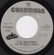 John David Souther - You're Only Lonely / If You Don't Want My Love