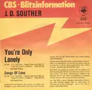 7inch Vinyl Single - John David Souther - You're Only Lonely