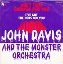 7inch Vinyl Single - John Davis & The Monster Orchestra - Ain't That Enough For You