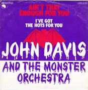 7inch Vinyl Single - John Davis & The Monster Orchestra - Ain't That Enough For You