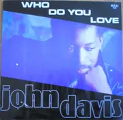 12inch Vinyl Single - John Davis - Who Do You Love