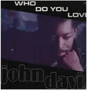 12inch Vinyl Single - John Davis - Who Do You Love