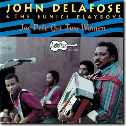 John Delafose & The Eunice Playboys - Joe Pete Got Two Women