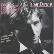 7inch Vinyl Single - John Denver - Don't Close Your Eyes Tonight