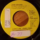 7inch Vinyl Single - John Denver - Hard Life, Hard Times (Prisoners) / Late Winter, Early Spring (When Everyone Goes To Mexico)