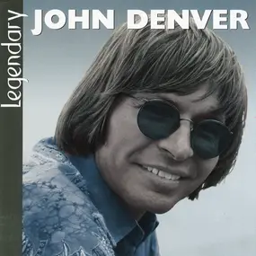 John Denver - Legendary