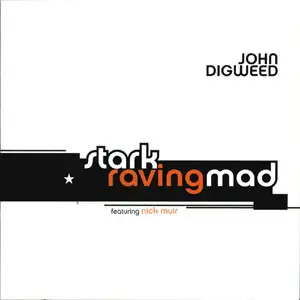 John Digweed & Nick Muir - Stark Raving Mad
