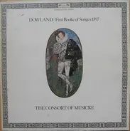 Dowland / The Consort Of Musicke - First Booke Of Songes 1597