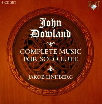 John Dowland - Jakob Lindberg - Complete Lute Music For Solo Lute