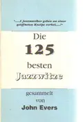 John Evers - Die 125 besten Jazzwitze