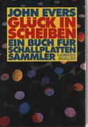 Hardcover - John Evers - Glück in Scheiben: Ein Buch für Schallplattensammler