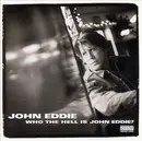 CD - John Eddie - Who The Hell Is John Eddie?