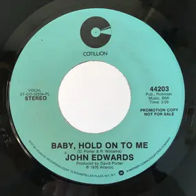 John Edwards - Baby, Hold On To Me