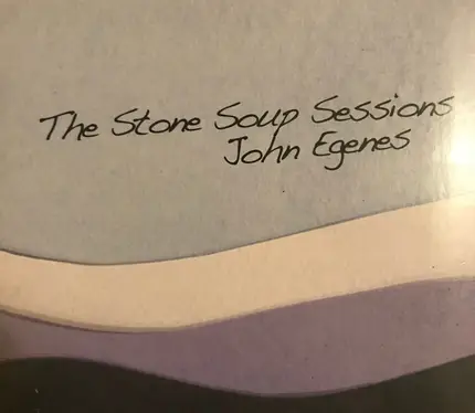 John Egenes - The Stone Soup Sessions