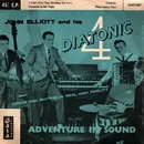 7inch Vinyl Single - John Elliott And His Diatonic Four - Adventure In Sound